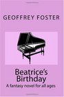 Beatrice's Birthday A fantasy novel for all ages