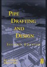 Pipe Drafting and Design Second Edition