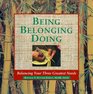Being Belonging Doing Balancing Your Three Greatest Needs