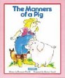 The manners of a pig