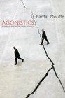 Agonistics Thinking the World Politically