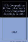 Competition and Control at Work The New Industrial Sociology