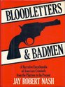 Bloodletters and Badmen A Narrative Encyclopedia of American Criminals from the Pilgrims to the Present