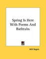 Spring Is Here With Poems And Bathtubs