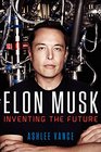 Elon Musk Inventing the Future