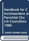 Handbook for Churchwardens and Parochial Church Councillors 1986
