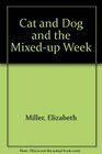 Cat and Dog and the MixedUp Week