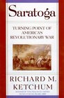 Saratoga  Turning Point of America's Revolutionary War