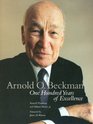 Arnold O Beckman One Hundred Years of Excellence