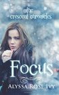 Focus Book Two of the Crescent Chronicles