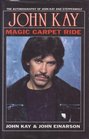 Magic Carpet Ride The Autobiography of John Kay and Steppenwolf