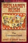 Benjamin Rush The Common Good