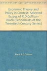 Economic Theory and Policy in Context The Selected Essays of RD Collison Black