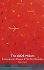 The AIDS Miasm Contemporary Disease and the New Remedies