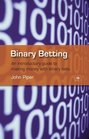 Binary Betting An Introductory Guide to Making Money with Binary Bets