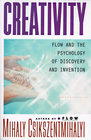 Creativity Flow and the Psychology of Discovery and Invention