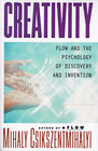 Creativity: Flow and the Psychology of Discovery and Invention