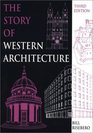 The Story of Western Architecture Third Edition