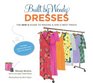Built by Wendy Dresses The Sew U Guide to Making a Girl's Best Frock
