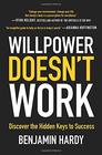 Willpower Doesn't Work Discover the Hidden Keys to Success