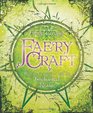 Faery Craft Weaving Connections with the Enchanted Realm