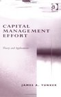 Capital Management Effort Theory and Applications