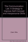 The Communication Lab A Strategy to Improve SelfConcept and Interpersonal Skills