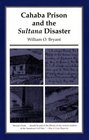 Cahaba Prison and the Sultana Disaster