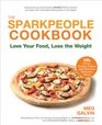 The Sparkpeople Cookbook: Love Your Food, Lose the Weight