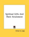Spiritual Gifts And Their Attainment