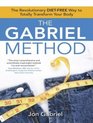 The Gabriel Method The Revolutionary Dietfree Way to Totally Transform Your Body