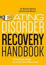 Eating Disorder Recovery Handbook A Practical Guide to LongTerm Recovery