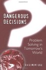 Dangerous Decisions  Problem Solving in Tomorrow's World