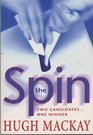 The spin Two candidates one winner