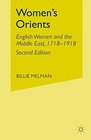 Women's Orients English Women and the Middle East 17181918
