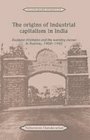 The Origins of Industrial Capitalism in India Business Strategies and the Working Classes in Bombay 19001940