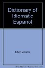 Dictionary of Idiomatic Espanol