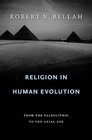 Religion in Human Evolution From the Paleolithic to the Axial Age