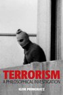 Terrorism A Philosophical Investigation