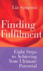 Finding Fulfilment Eight Steps to Achieving Your Ultimate Potential
