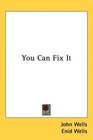 You Can Fix It