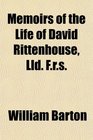 Memoirs of the Life of David Rittenhouse Lld Frs