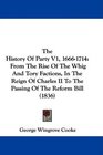The History Of Party V1 16661714 From The Rise Of The Whig And Tory Factions In The Reign Of Charles II To The Passing Of The Reform Bill