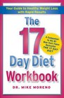 The 17 Day Diet Workbook Your Guide to Healthy Weight Loss with Rapid Results