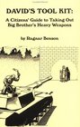 David's Tool Kit A Citizen's Guide to Taking Out Big Brother's Heavy Weapons