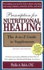 Prescription for Nutritional Healing The AtoZ Guide to Supplements  The AtoZ Guide to Supplements