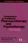 Competency in Combining Pharmacotherapy and Psychotherapy Integrated and Split Treatment