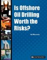 Is Offshore Oil Drilling Worth the Risks