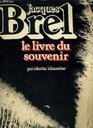 Jacques Brel Le livre du souvenir