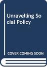 Unravelling Social Policy